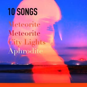 Meteorite Meteorite City Lights Aphrodite Playlist