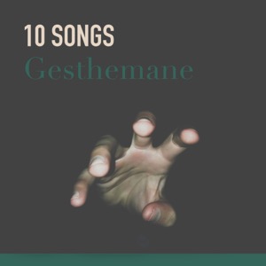 Gesthemane Playlist