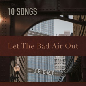 Let The Bad Air Out Playlist