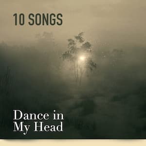 Dance in My Head Playlist