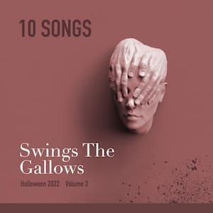 Swings the Gallows Playlist