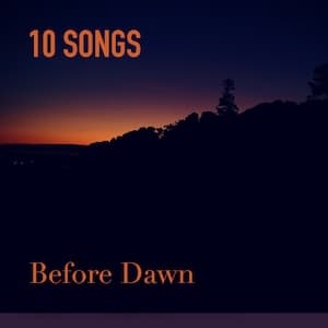 Before Dawn Playlist
