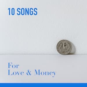 For Love & Money Playlist