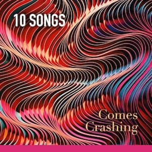 Comes Crashing Playlist